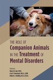 The Role of Companion Animals in the Treatment of Mental Disorders (eBook, ePUB) The Role of Companion Animals in the Treatment of Mental Disorders (eBook, ePUB)