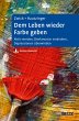 Dem Leben wieder Farbe geben (eBook,... - Bild 1