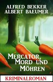 Mercator, Mord und Möhren: Kriminalroman (eBook, ePUB)