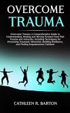 Overcome Trauma (eBook, ePUB) Overcome Trauma (eBook, ePUB)