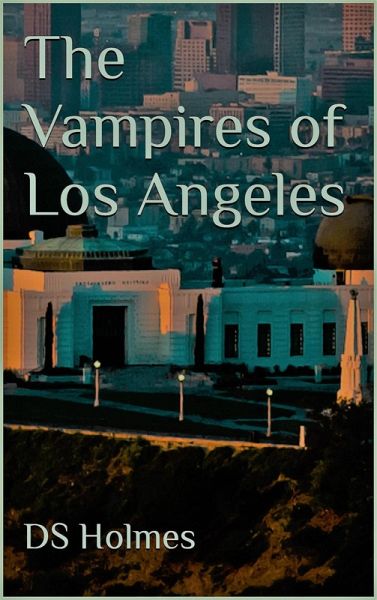 The Vampires of Los Angeles (eBook, ePUB)