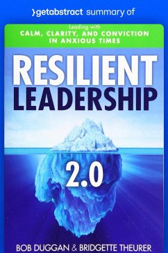 Summary of Resilient Leadership 2.0 by Bob Duggan and Bridgette Theurer (eBook, ePUB) - getAbstract AG