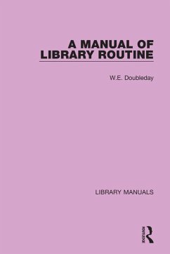 A Manual of Library Routine - Doubleday, W E