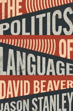 The Politics of Language - Beaver, David; Stanley, Jason