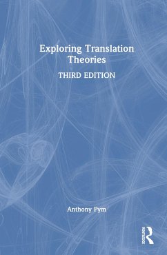 Exploring Translation Theories - Pym, Anthony (Universitat Rovira i Virgili, Spain)