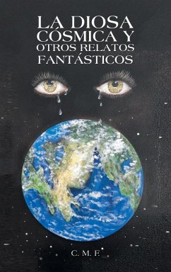 La Diosa Cósmica Y Otros Relatos Fantásticos - C. M. F.