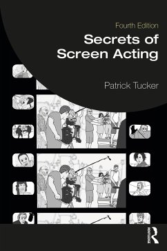 Secrets of Screen Acting - Tucker, Patrick (The Original Shakespeare Company, London, UK)
