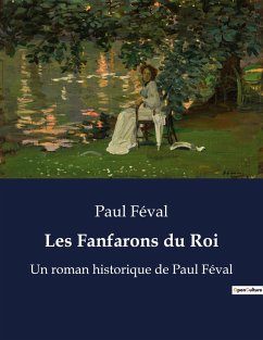 Les Fanfarons du Roi - Féval, Paul