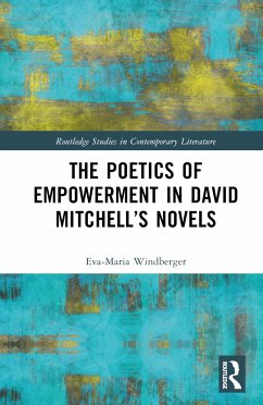 The Poetics of Empowerment in David Mitchell's Novels - Windberger, Eva-Maria