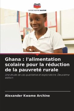 Ghana : l'alimentation scolaire pour la réduction de la pauvreté rurale - Archine, Alexander Kwame