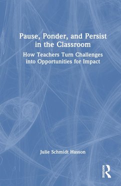 Pause, Ponder, and Persist in the Classroom - Schmidt Hasson, Julie