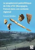 Le peuplement paleolithique de Cote d'Or (Bourgogne, France) dans son contexte regional