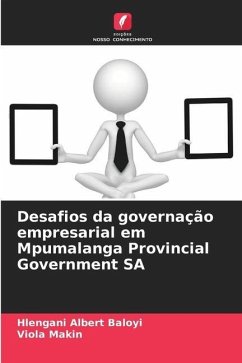 Desafios da governação empresarial em Mpumalanga Provincial Government SA - Baloyi, Hlengani Albert;Makin, Viola