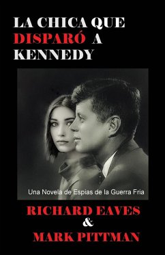 LA CHICA QUE DISPARO A KENNEDY - Eaves, Richard; Pittman, Mark