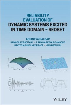 Reliability Evaluation of Dynamic Systems Excited in Time Domain - Redset (eBook, PDF) - Haldar, Achintya; Azizsoltani, Hamoon; Gaxiola-Camacho, J. Ramon; Vazirizade, Sayyed Mohsen; Huh, Jungwon