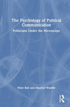 The Psychology of Political Communication - Bull, Peter; Waddle, Maurice