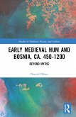 Early Medieval Hum and Bosnia, ca. 450-1200