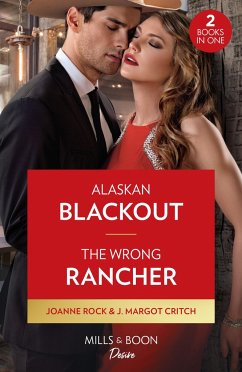 Alaskan Blackout / The Wrong Rancher - Rock, Joanne; Critch, J. Margot