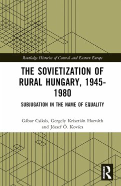 The Sovietization of Rural Hungary, 1945-1980