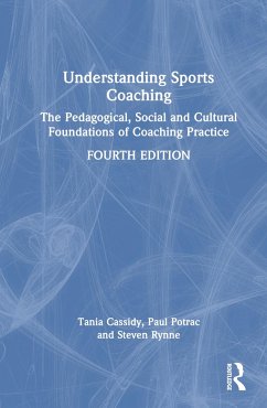 Understanding Sports Coaching - Cassidy, Tania; Potrac, Paul (Edge Hill University, UK); Rynne, Steven