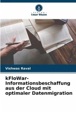 kFloWar-Informationsbeschaffung aus der Cloud mit optimaler Datenmigration - Raval, Vishwas