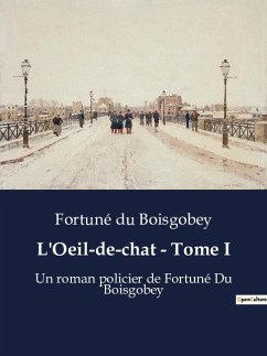 L'Oeil-de-chat - Tome I - Du Boisgobey, Fortuné