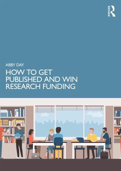 How to Get Published and Win Research Funding - Day, Abby