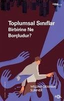 Toplumsal Siniflar Birbirine Ne Borcludur - Graham Sumner, William