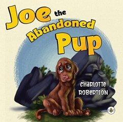 Joe the Abandoned Pup - Robertson, Charlotte