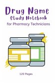 Drug Name Study Notebook - for Pharmacy Technicians: Prescription Bottle Cover Design - 120 pages - 6"x9" - Pharmacy Technician Students - Drug Name M