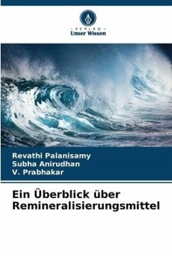 Ein Überblick über Remineralisierungsmittel - Palanisamy, Revathi;Anirudhan, Subha;Prabhakar, V.