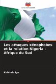 Les attaques xénophobes et la relation Nigeria - Afrique du Sud