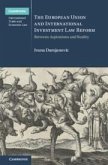 The European Union and International Investment Law Reform