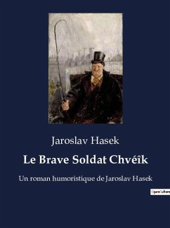 Le Brave Soldat Chvéîk - Hasek, Jaroslav