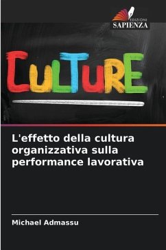 L'effetto della cultura organizzativa sulla performance lavorativa - Admassu, Michael