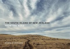 The South Island of New Zealand: From the Road - Morrison, Robin