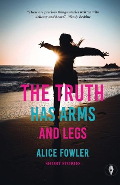 The Truth Has Arms and Legs - Fowler, Alice