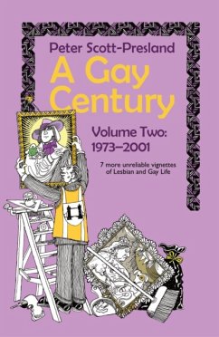 A Gay Century Volume 2: 1973-2001 - Scott-Presland, Peter