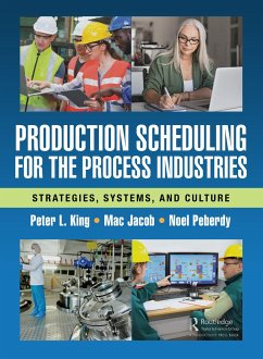Production Scheduling for the Process Industries - King, Peter L.; Jacob, Mac; Peberdy, Noel