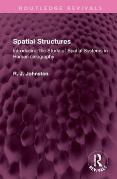 Spatial Structures - Johnston, R. J. (Prof Ron Johnston has passed away as advised by his