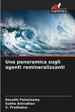 Una panoramica sugli agenti remineralizzanti - Palanisamy, Revathi;Anirudhan, Subha;Prabhakar, V.