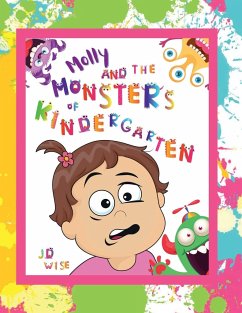 Molly and The Monsters of Kindergarten - Wise, Jd