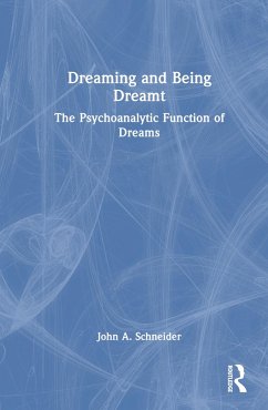 Dreaming and Being Dreamt - Schneider, John A