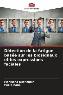 Détection de la fatigue basée sur les biosignaux et les expressions faciales - Deshmukh, Manjusha;Rane, Pooja