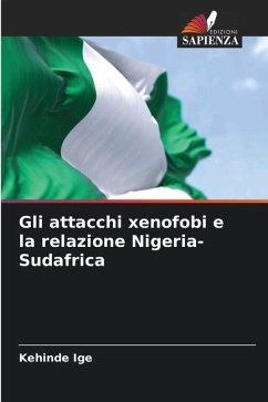 Gli attacchi xenofobi e la relazione Nigeria-Sudafrica - Ige, Kehinde