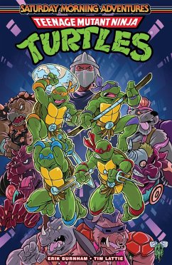 Teenage Mutant Ninja Turtles: Saturday Morning Adventures, Vol. 1 - Burnham, Erik; Lattie, Tim