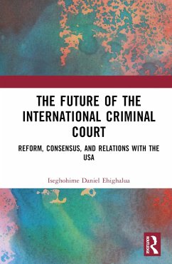 The Future of the International Criminal Court - Ehighalua, Iseghohime Daniel