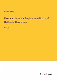 Passages from the English Note-Books of Nathaniel Hawthorne - Anonymous