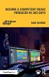 Become a Competent Music Producer in... - Bild 1