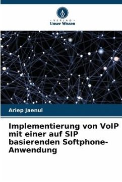 Implementierung von VoIP mit einer auf SIP basierenden Softphone-Anwendung - Jaenul, Ariep